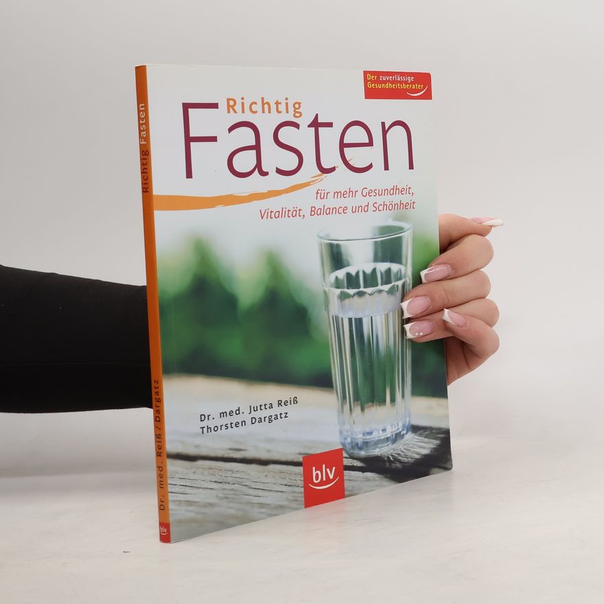 Jutta Reiss Richtig Fasten für mehr Gesundheit, Vitalität, Balance und Schönheit
