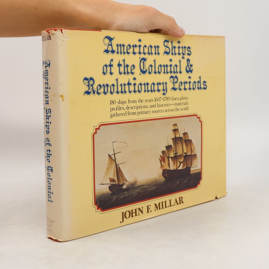 John Fitzhugh Millar American Ships of the Colonial and Revolutionary Periods