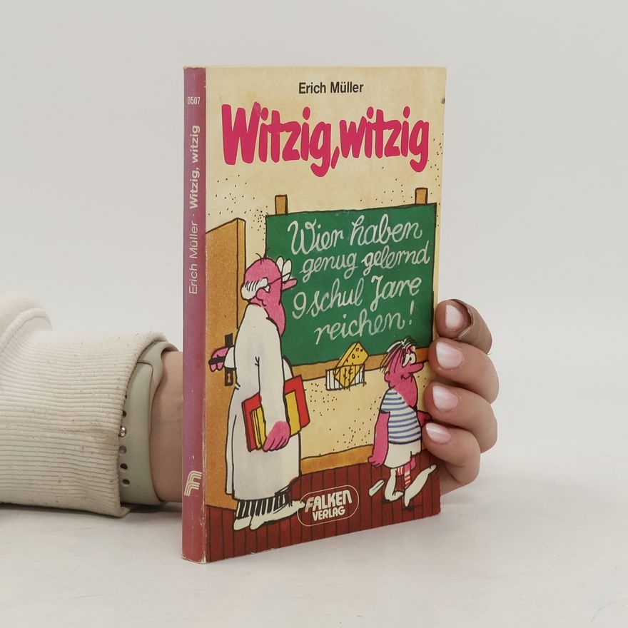 Erich Müller Witzig, witzig