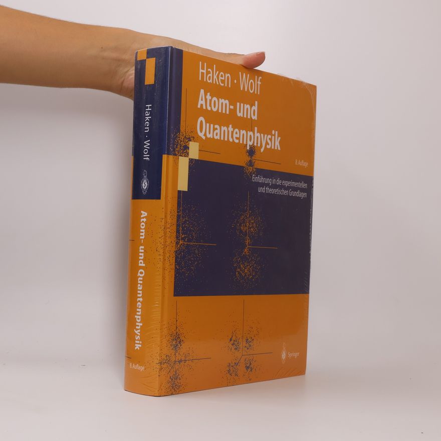 Hermann Haken Atom- und Quantenphysik