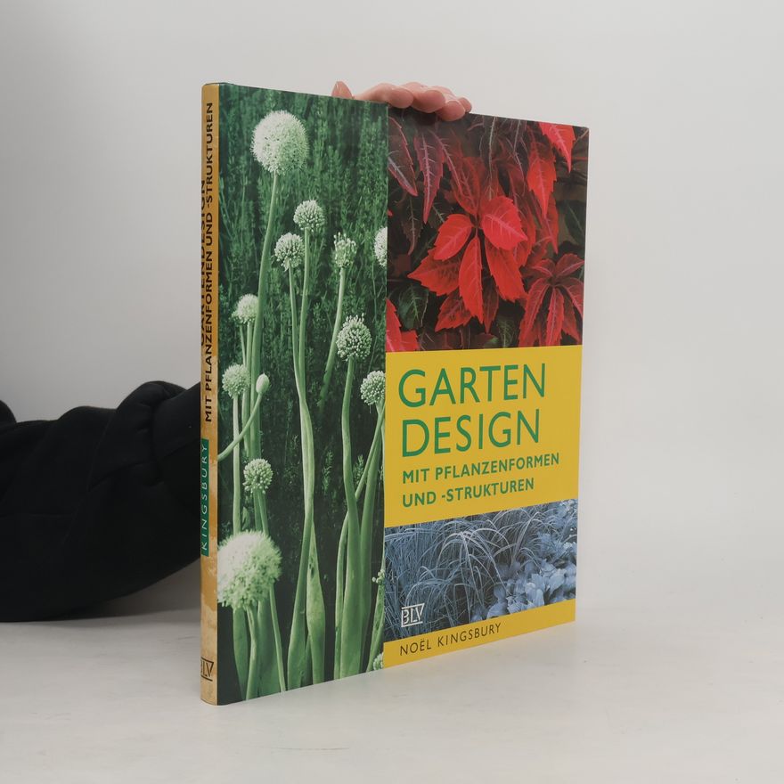Noel Kingsbury Gartendesign mit Pflanzenformen und -strukturen