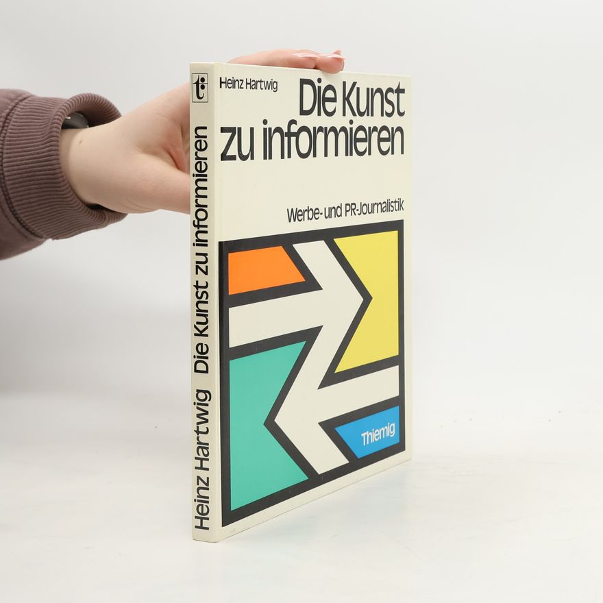 Heinz Hartwig Die Kunst zu informieren
