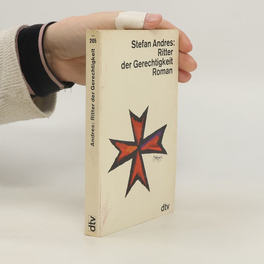 Stefan Andres Ritter der Gerechtigkeit