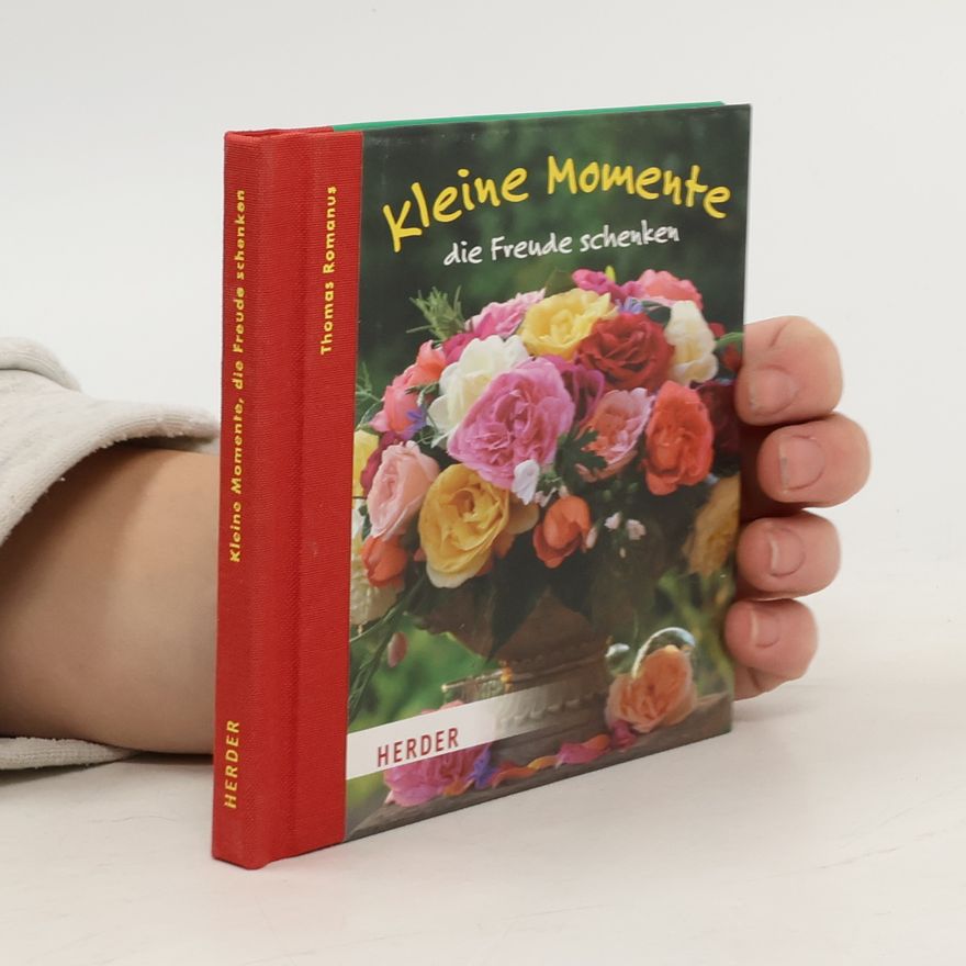 Thomas Romanus Kleine Momente, die Freude schenken