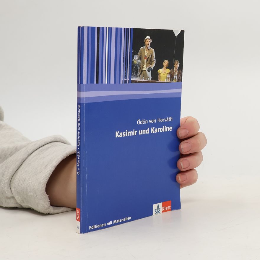 Ödön von Horváth Editionen für den Literaturunterricht: Kasimir und Karoline: Editionen mit Materialien