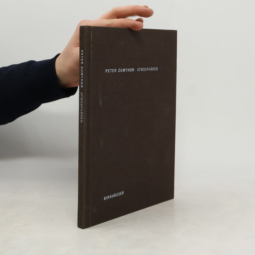 Peter Zumthor Atmosphären