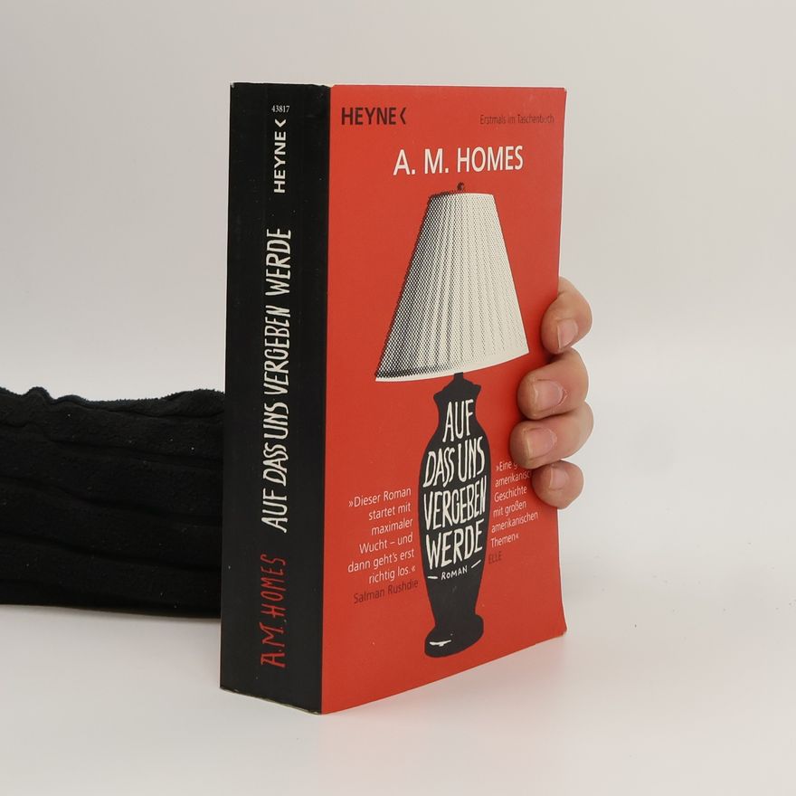 A. M. Homes Auf dass uns vergeben werde