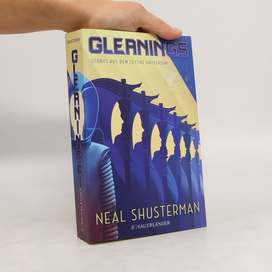 Neal Shusterman Gleanings – Storys aus dem Scythe-Universum