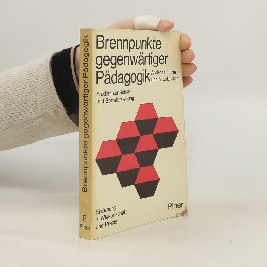 Andreas Flitner Brennpunkte gegenwärtiger Pädagogik