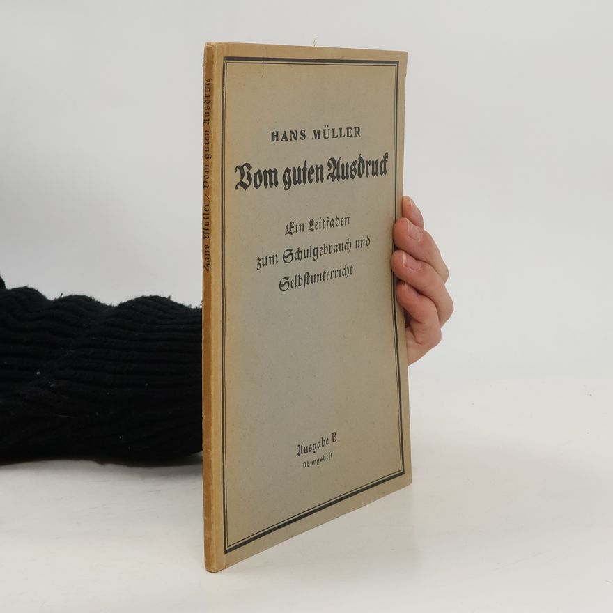 Hans Müller Vom guten Ausdruck
