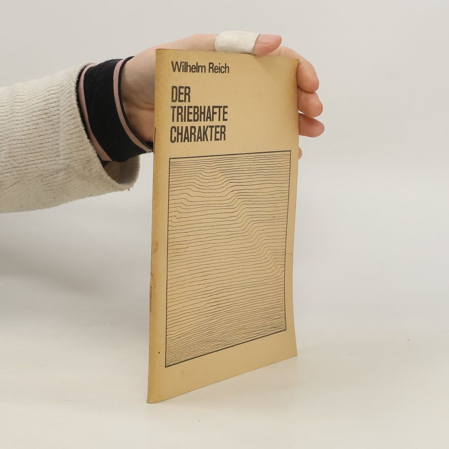 Wilhelm Reich Die Triebhafte Charakter
