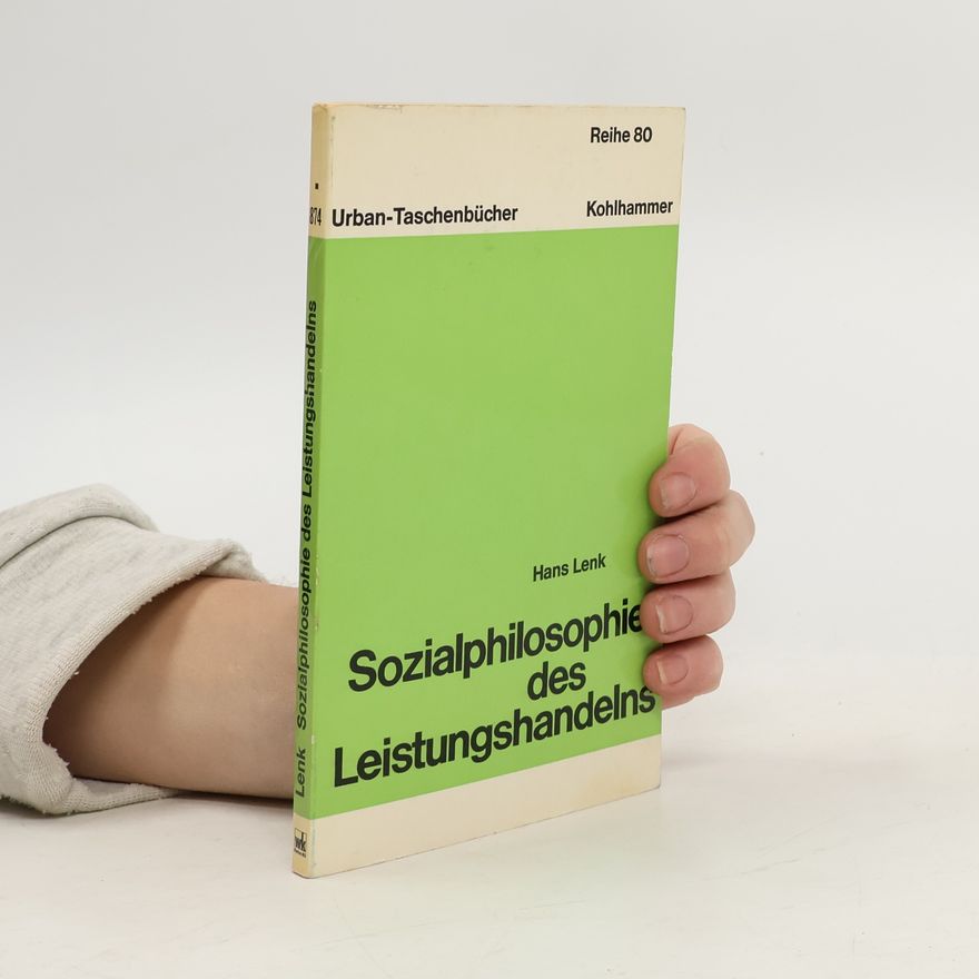 Hans Lenk Sozialphilosophie des Leistungshandelns