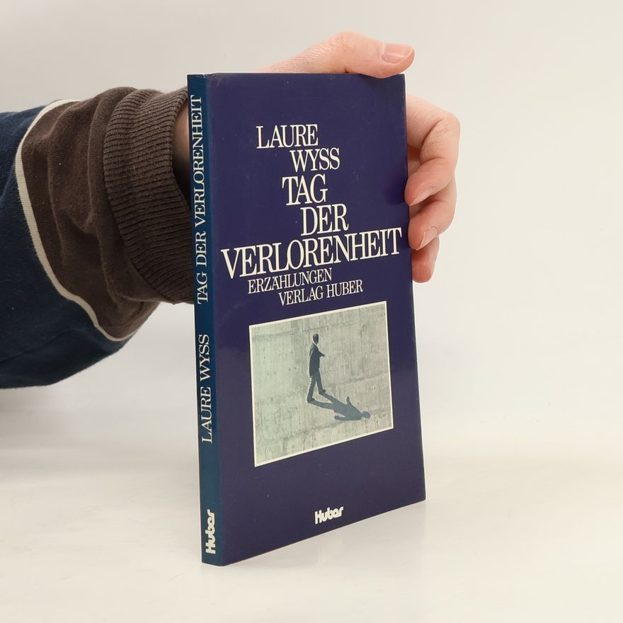 Laure Wyss Tag der Verlorenheit