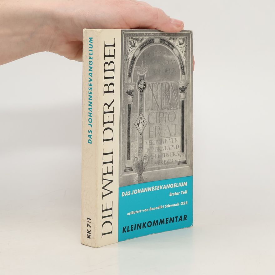 Benedikt Schwank Das Johannesevangelium. Erster Teil