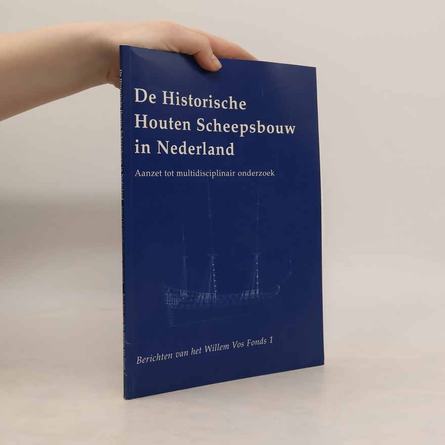 Various authors De Historische Houten Scheepsbouw in Nederland