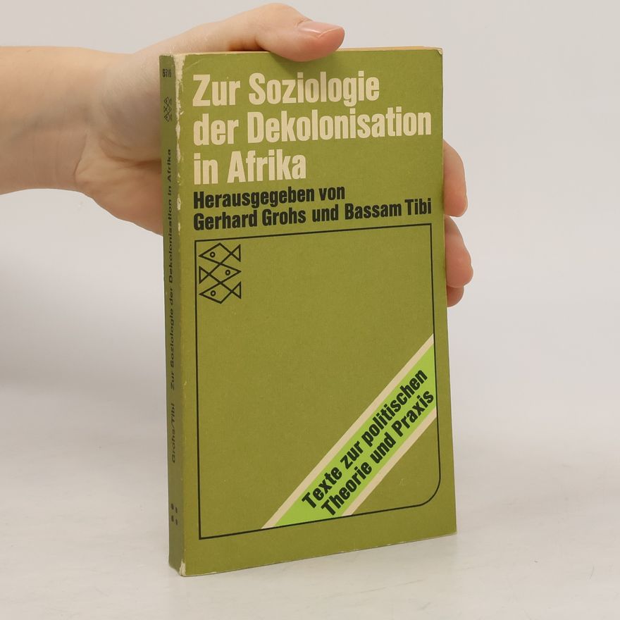 Bassam Tibi Zur Soziologie der Dekolonisation in Afrika