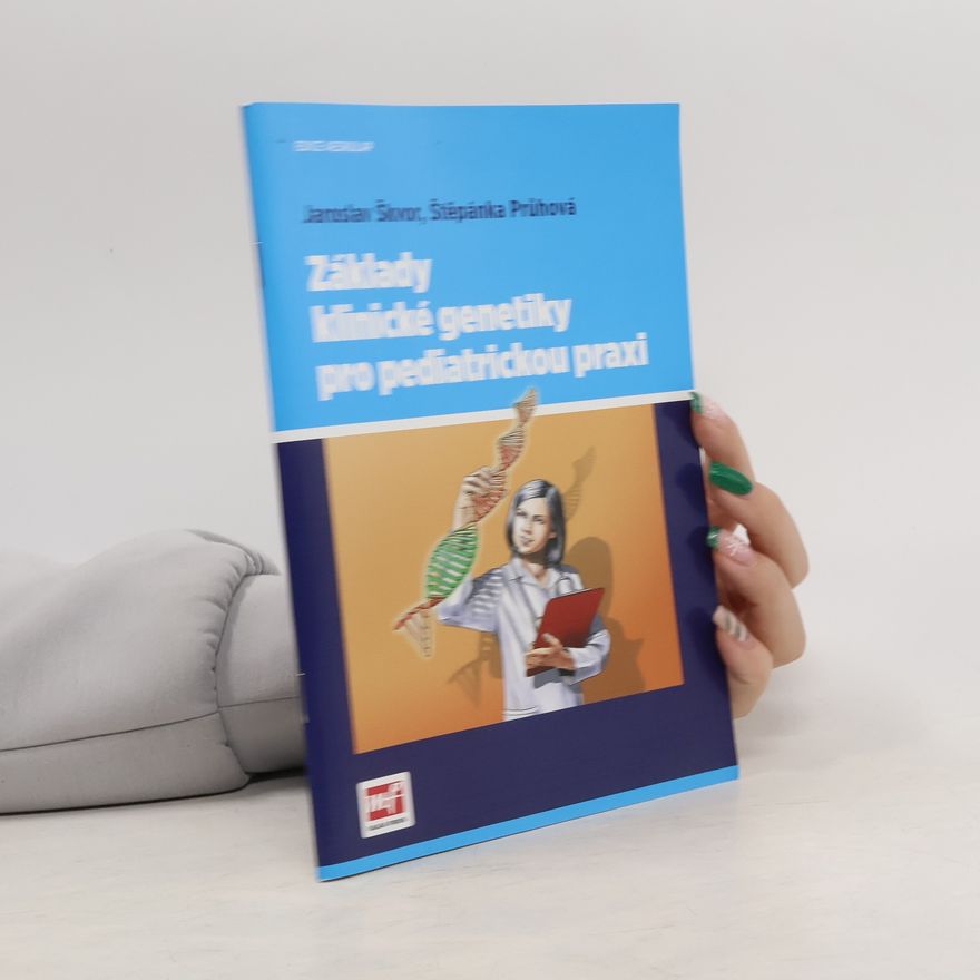 Štěpánka Průhová Základy klinické genetiky pro pediatrickou praxi