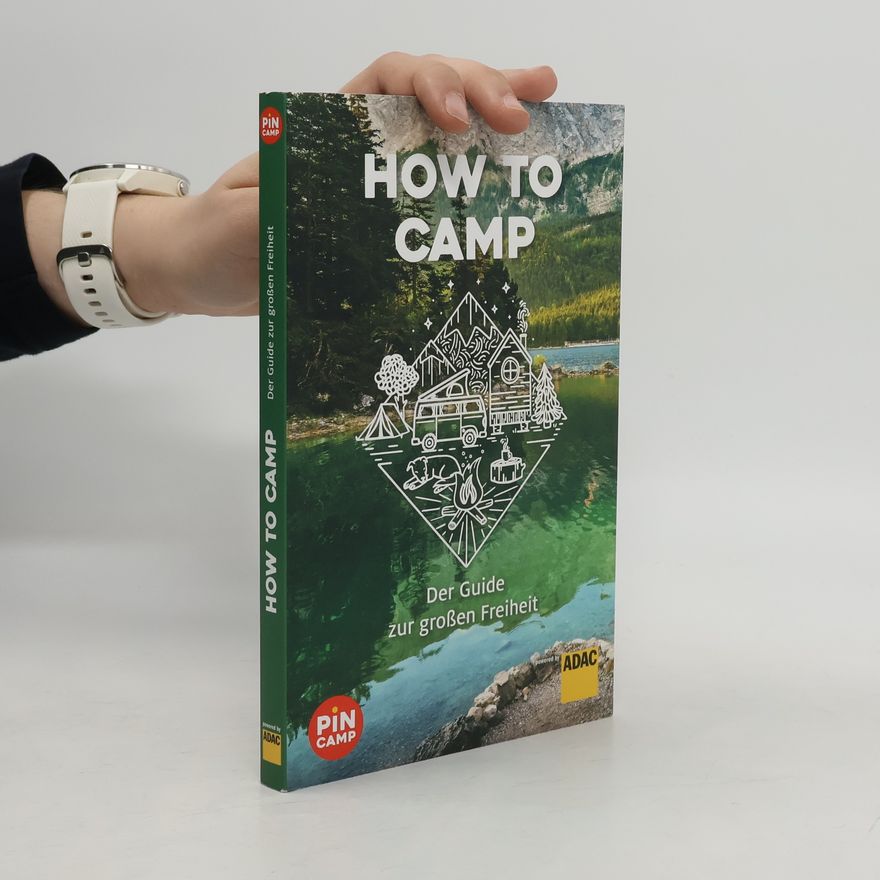 Martin Bliss How to camp. Der Guide zur großen Freiheit