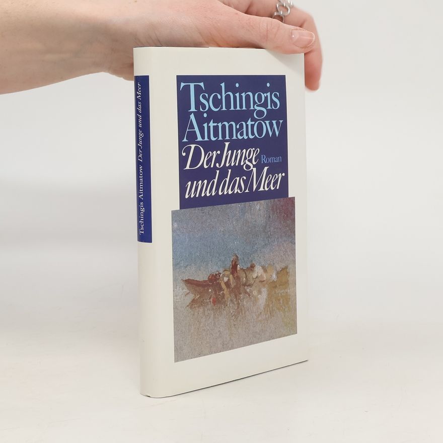 Chinghiz Aitmatov Der Junge und das Meer