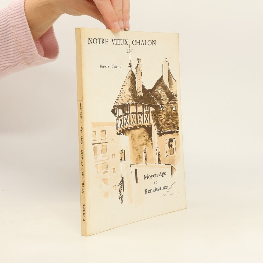 Pierre Chenu Notre Vieux Chalon