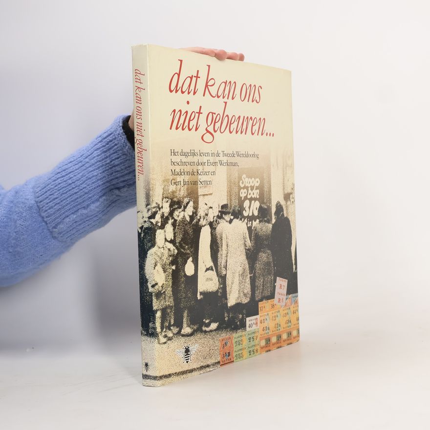 Evert Werkman Dat kan ons niet gebeuren ...
