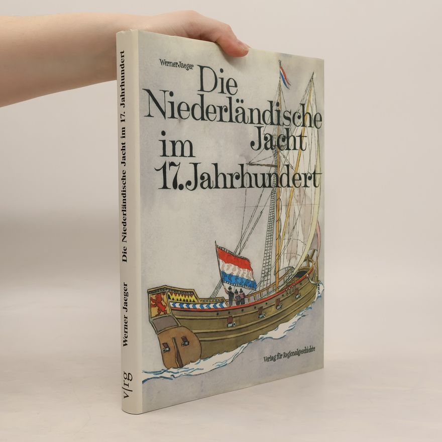 Werner Jaeger Die niederländische Jacht im 17. Jahrhundert