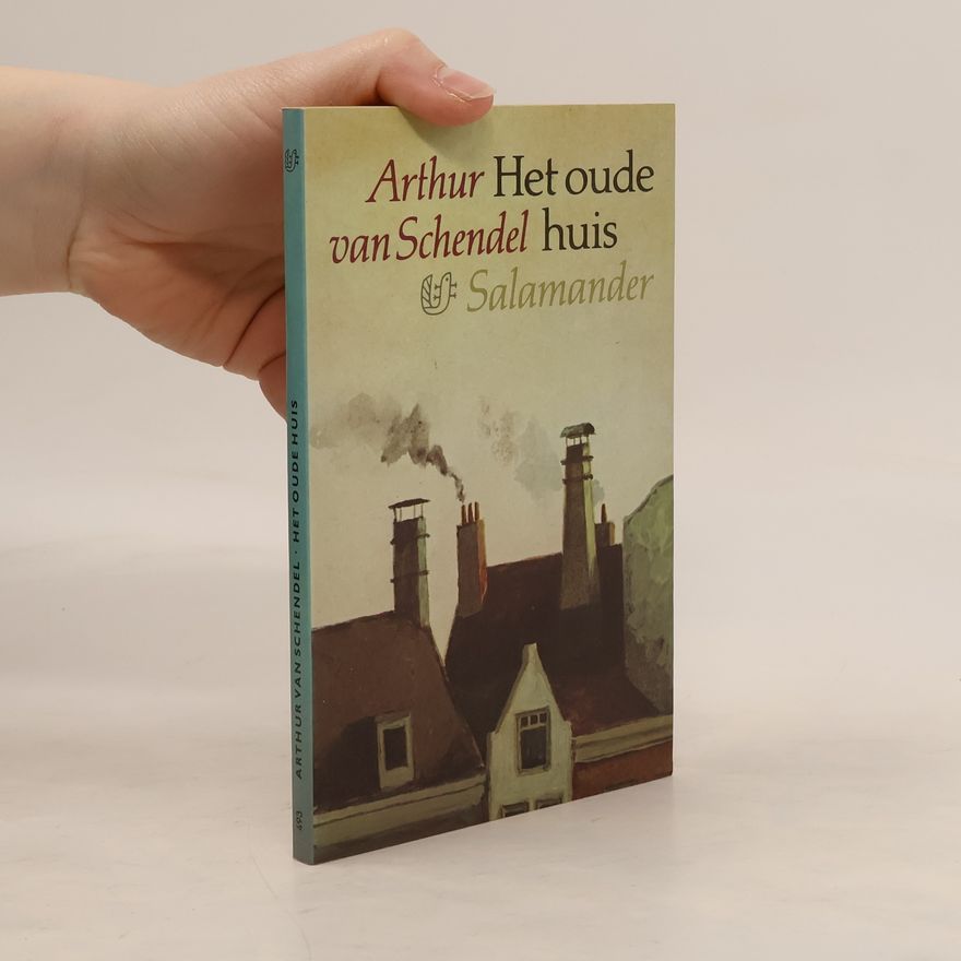 Arthur van Schendel Het oude huis