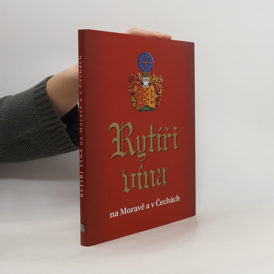 Jiří Tejkal Rytíři vína na Moravě a v Čechách
