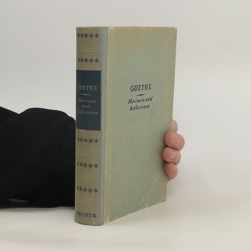 Johann Wolfgang von Goethe Maximen und Reflexionen