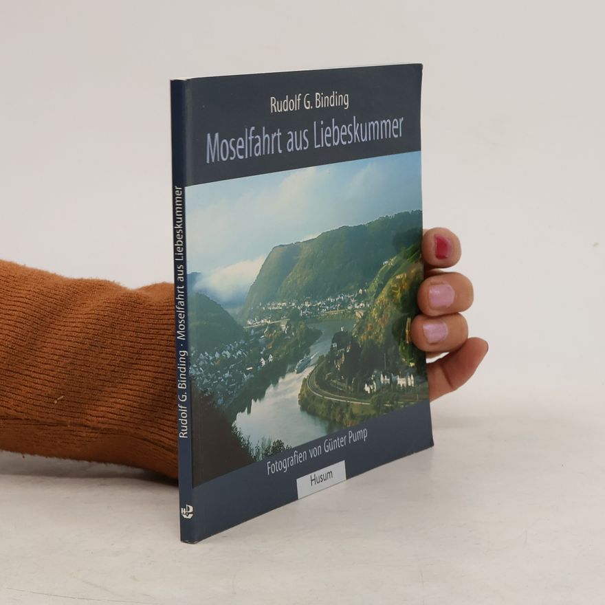 Rudolf G. Binding Moselfahrt aus Liebeskummer
