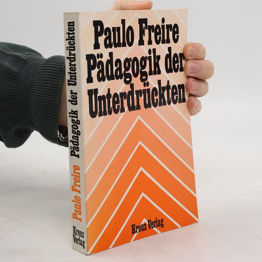Paulo Freire Pädagogik der Unterdrückten