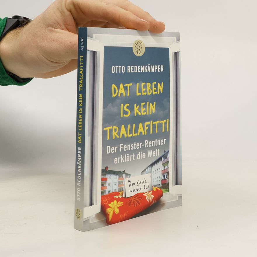 Otto Redenkämper 'Dat Leben is kein Trallafitti'