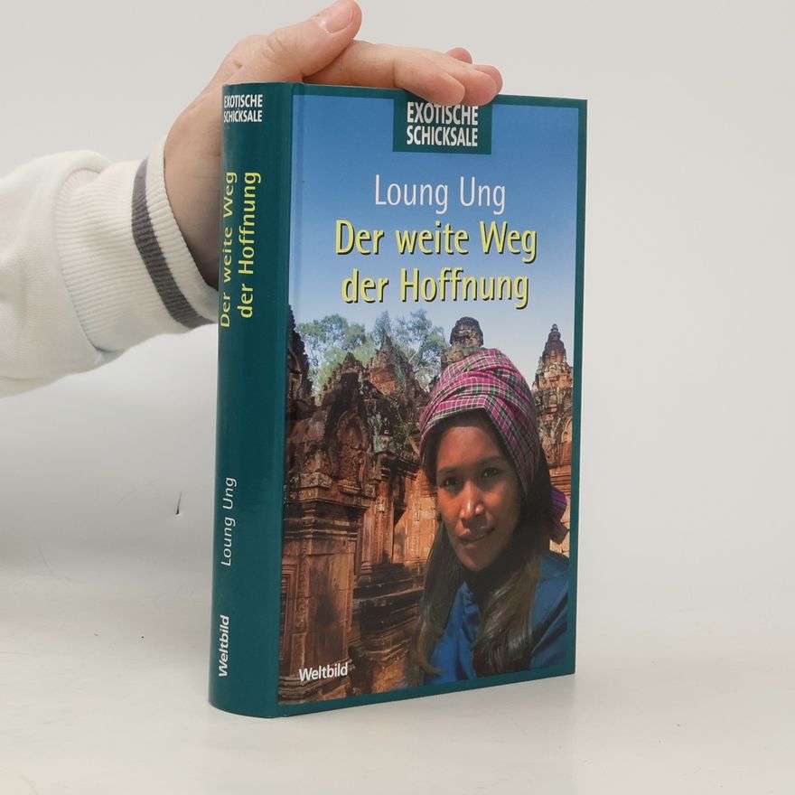Loung Ung Der weite Weg der Hoffnung