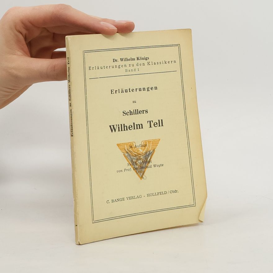 Wilhelm König Erläuterungen zu Friedrich Schillers Wilhelm Tell