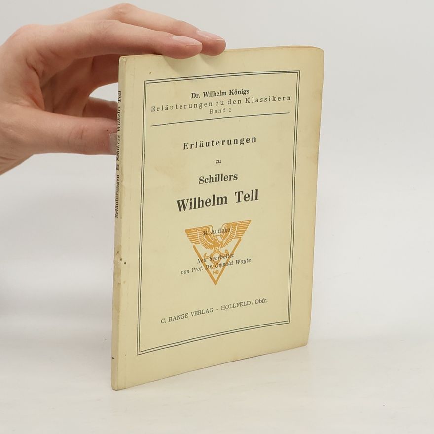 Wilhelm Königs Erläuterungen zu Schillers Wilhelm Tell