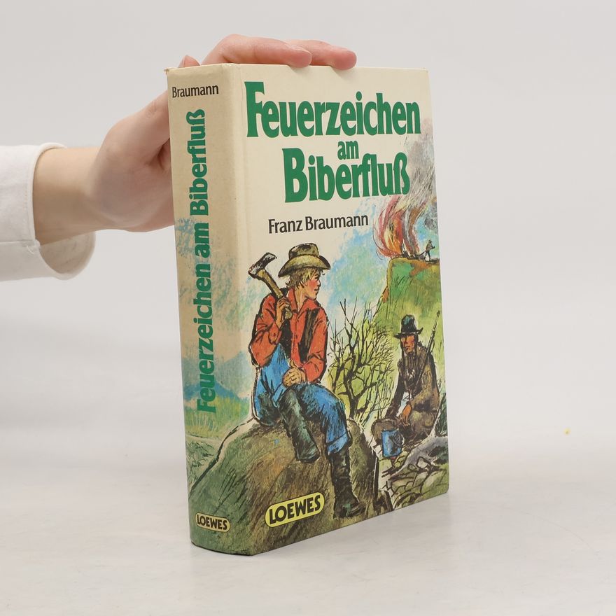 Franz Braumann Feuerzeichen am Biberfluss