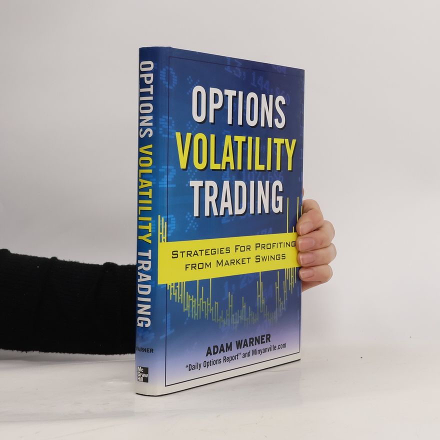 Adam Warner Options Volatility Trading: Strategies for Profiting from Market Swings
