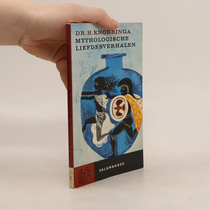Dr. H. Knorringa Mythologische liefdesverhalen