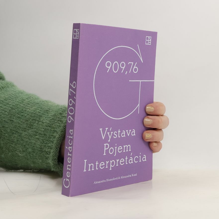 Alexandra Homoľová Generácia 909,76. Výstava, pojem, interpretácia