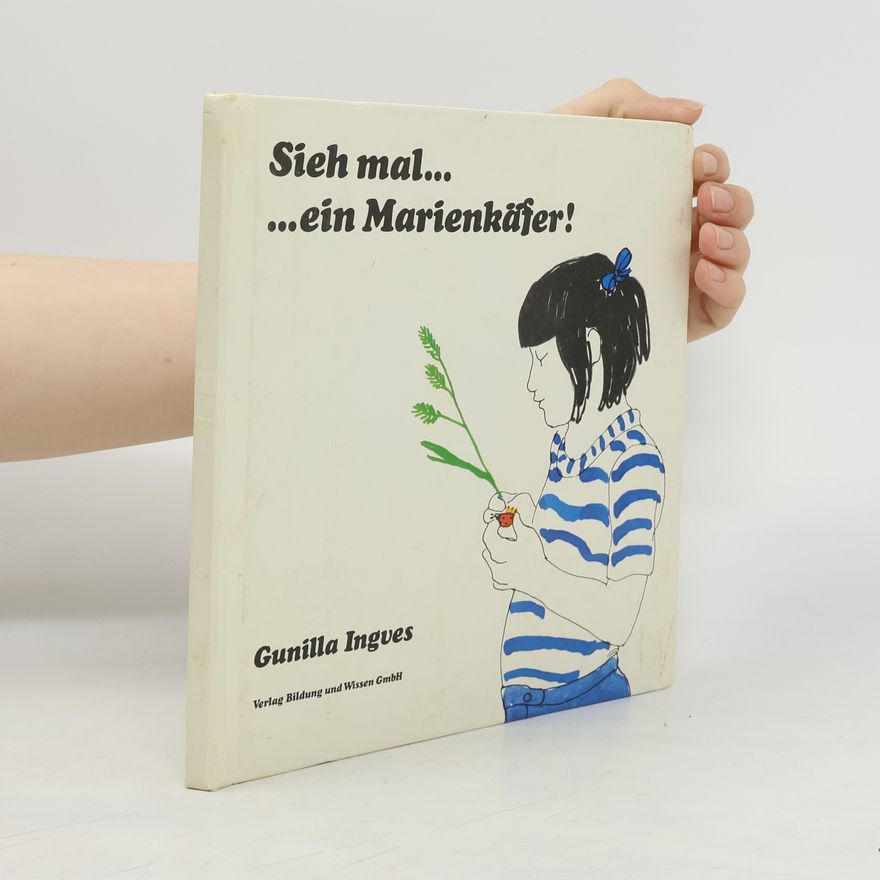 Gunilla Ingves Sieh mal... ein Marienkäfer!