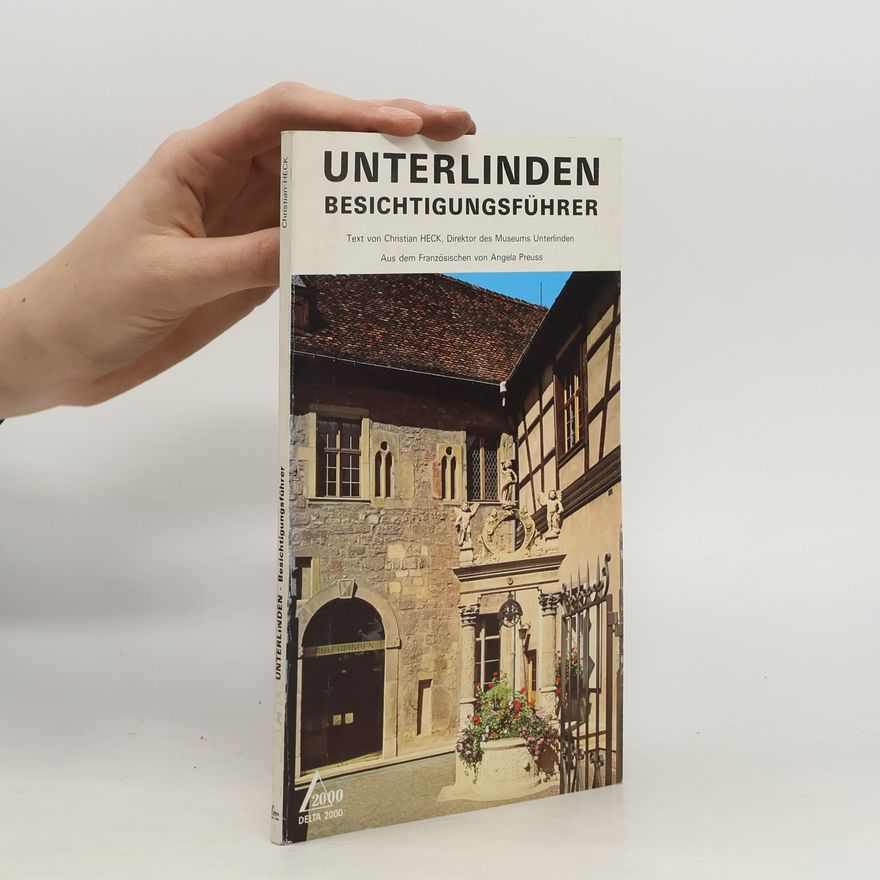 Christian Heck Unterlinden Besichtigungsführer