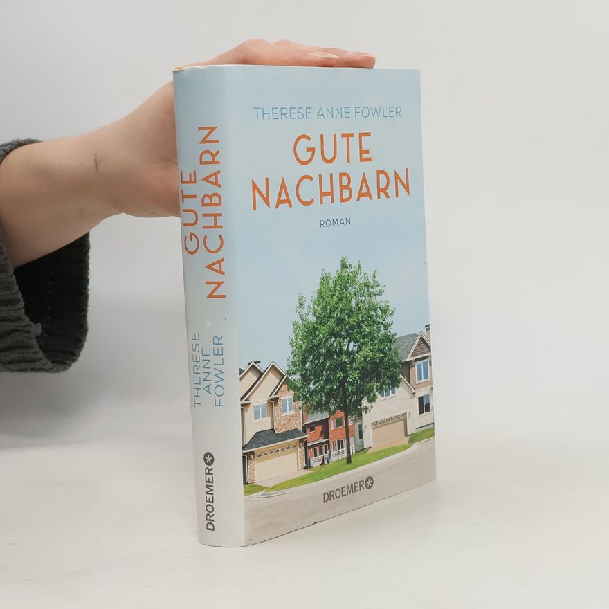 Therese Fowler Gute Nachbarn
