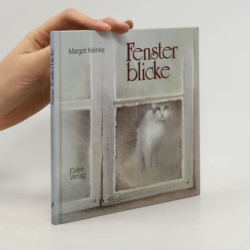 Margot Keinke  Fensterblicke