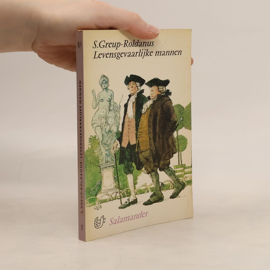 S. Regtdoorzee Greup-Roldanus Levensgevaarlijke mannen