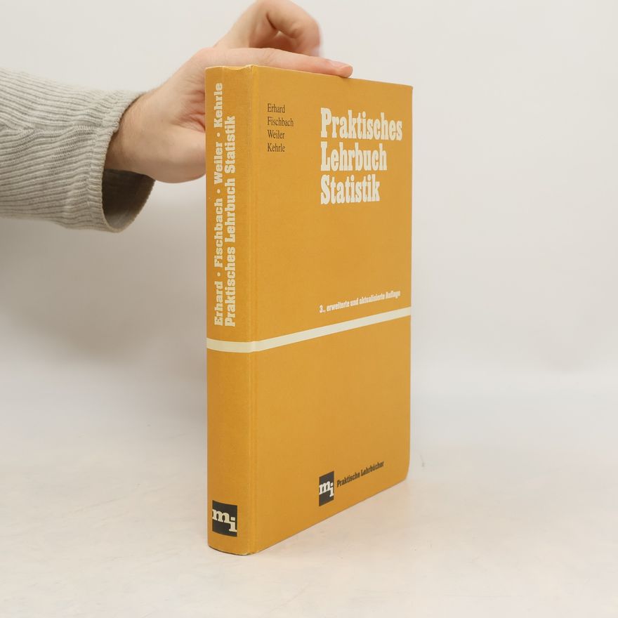 Weiler Praktisches Lehrbuch Statistik - 3., erweiterte und aktualisierte Auflage