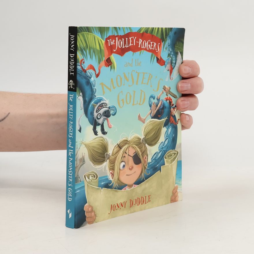 Jonny Duddle The Jolley-Rogers and the Monster's Gold