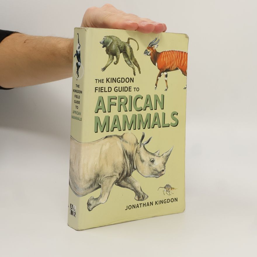 Jonathan Kingdon The Kingdon Field Guide to African Mammals