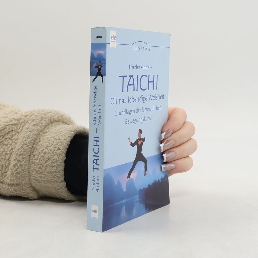 Frieder Anders Taichi, Chinas lebendige Weisheit