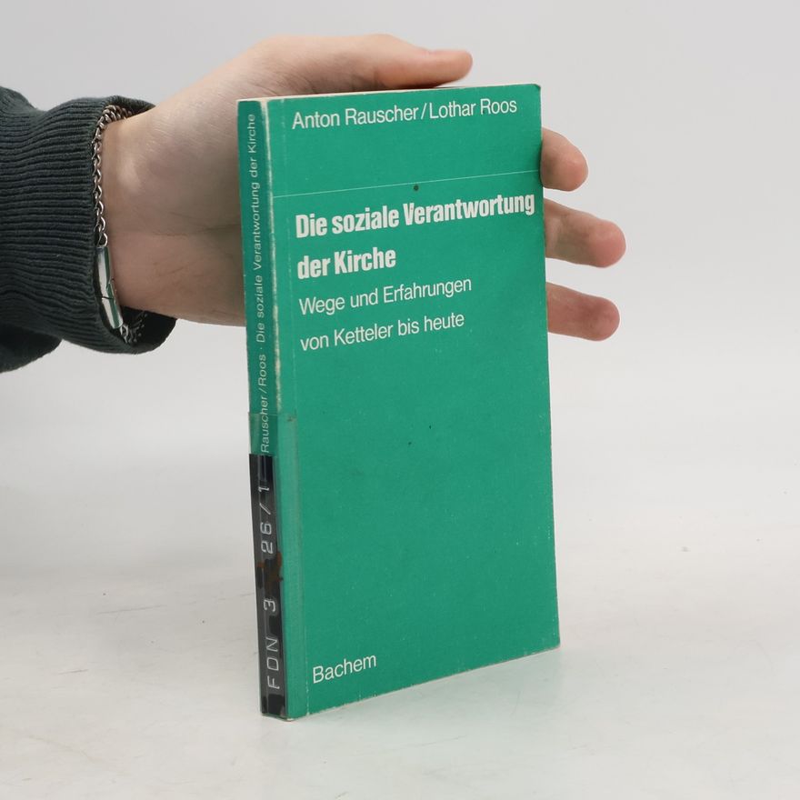 Lothar Roos Die soziale Verantwortung der Kirche
