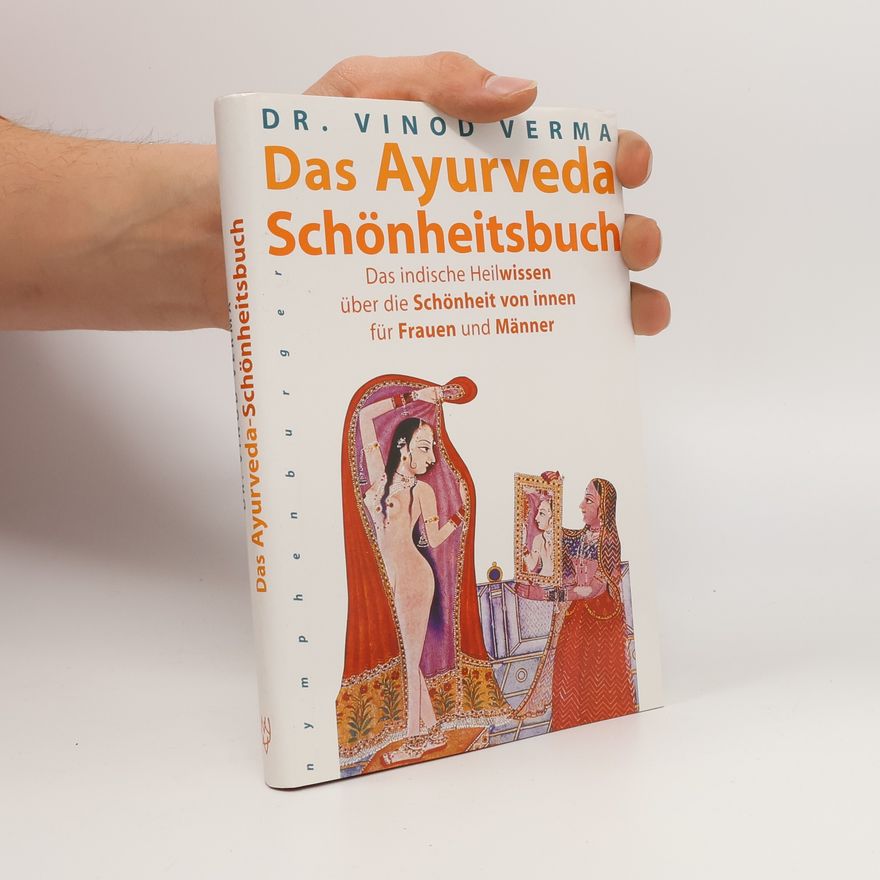 Vinod Verma Das Ayurveda-Schönheitsbuch
